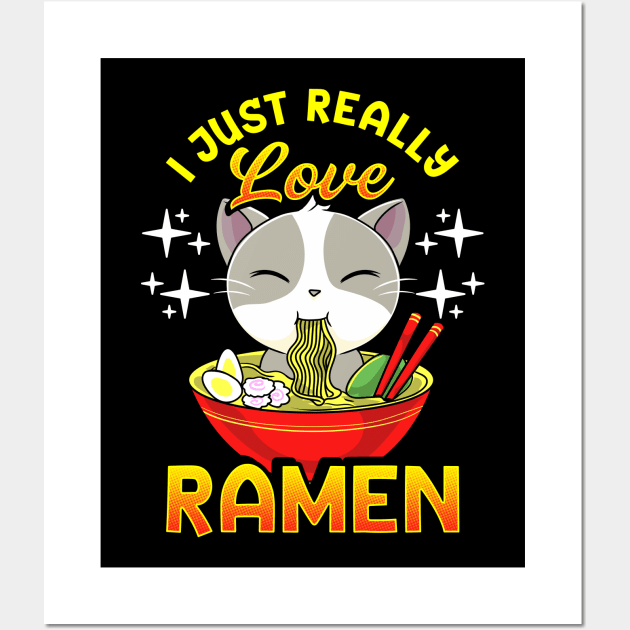 Cute & Funny I Just Really Love Ramen Anime Cat Wall Art by theperfectpresents